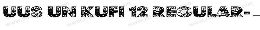 UUS UN KUFI 12 Regular字体转换